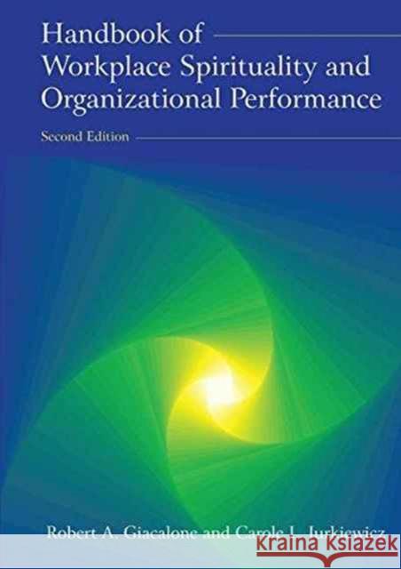 Handbook of Workplace Spirituality and Organizational Performance Robert a. Giacalone Carole L. Jurkiewicz 9781138148048 Routledge