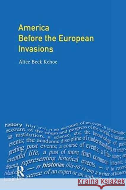 America Before the European Invasions Alice Beck Kehoe 9781138148130 Routledge