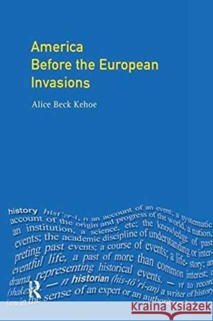 America Before the European Invasions Alice Beck Kehoe 9781138148130