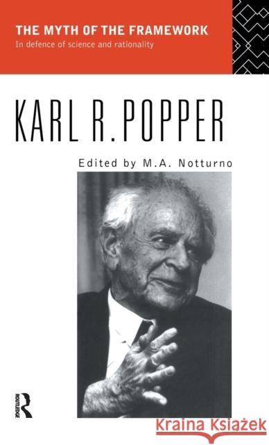 The Myth of the Framework: In Defence of Science and Rationality Karl Popper M. a. Notturno 9781138148185 Routledge