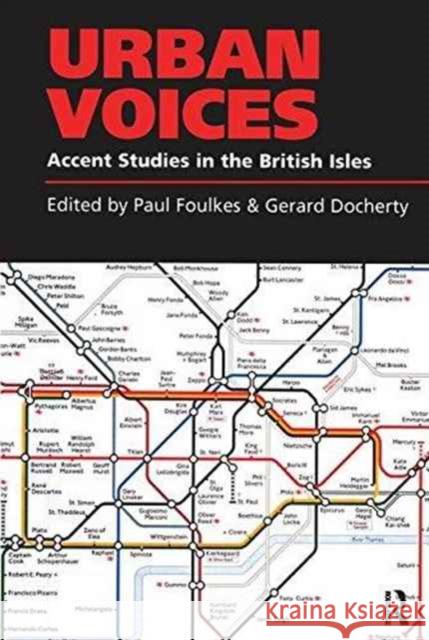 Urban Voices: Accent Studies in the British Isles Paul Foulkes Gerard J. Docherty 9781138148444 Routledge