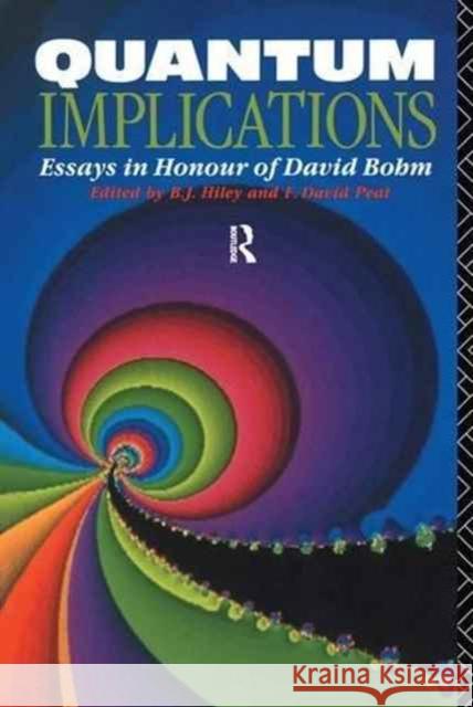 Quantum Implications: Essays in Honour of David Bohm Basil Hiley F. David Peat 9781138148529