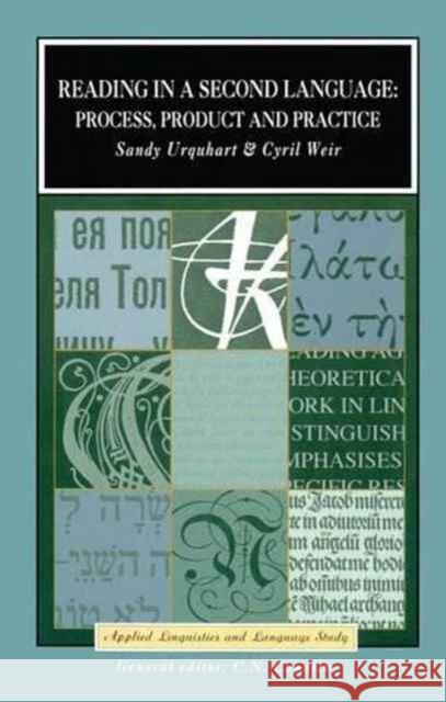 Reading in a Second Language: Process, Product and Practice A. H. Urquhart Cyril J. Weir 9781138148697 Routledge