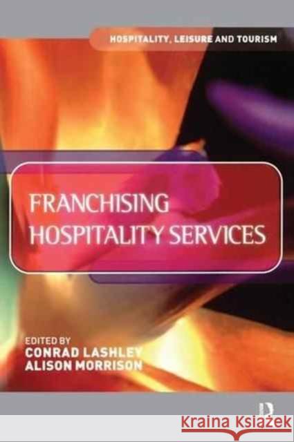 Franchising Hospitality Services Conrad Lashley Alison Morrison 9781138148734