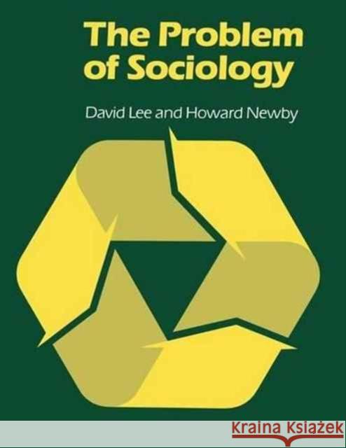 The Problem of Sociology David Lee Howard Newby 9781138148789 Routledge