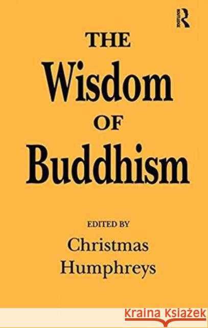 The Wisdom of Buddhism Christmas Humphreys 9781138148833