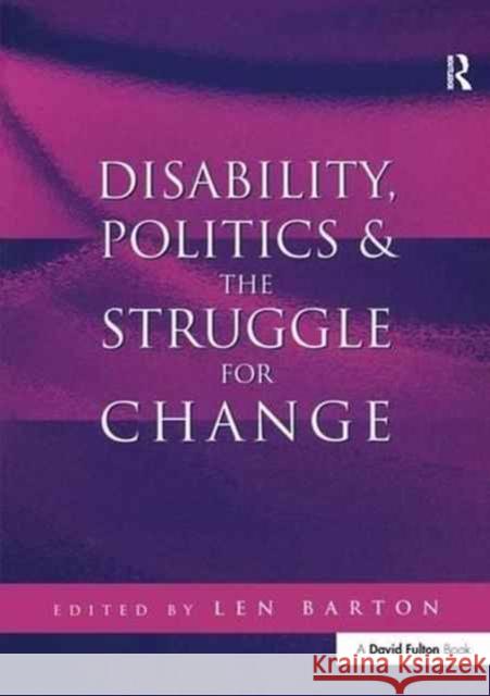 Disability, Politics and the Struggle for Change Len Barton 9781138148932 Taylor & Francis Ltd