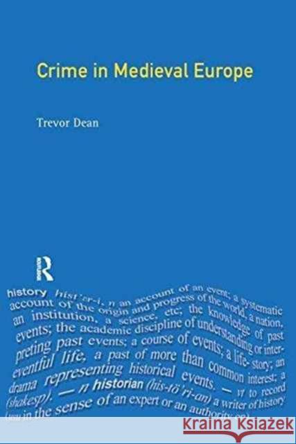 Crime in Medieval Europe: 1200-1550 Trevor Dean 9781138148956