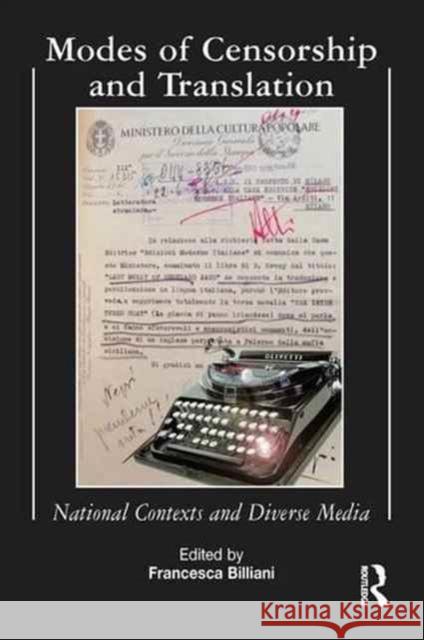 Modes of Censorship: National Contexts and Diverse Media Francesca Billiani 9781138149236 Routledge