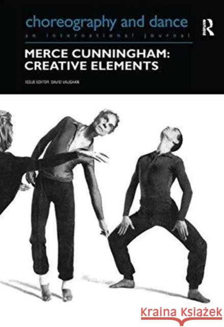 Merce Cunningham: Creative Elements  9781138149274 Taylor and Francis