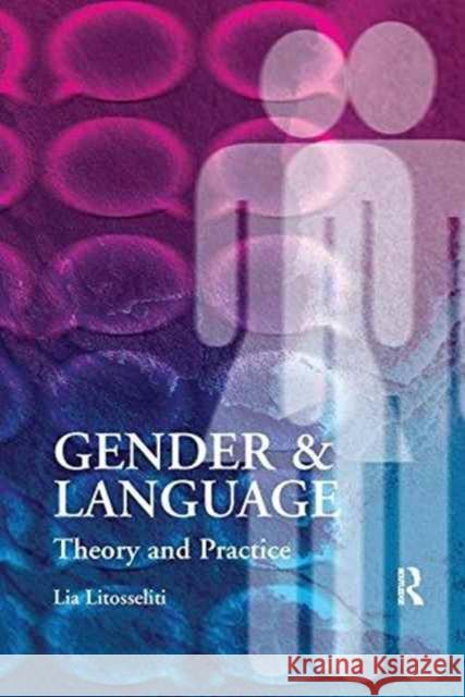 Gender and Language Theory and Practice Lia Litosseliti 9781138149403 Routledge