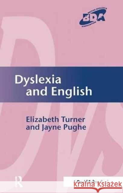 Dyslexia and English Elizabeth Turner, Jayne Pughe 9781138149496 Taylor and Francis