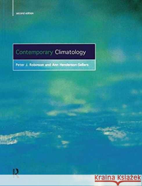 Contemporary Climatology P.J. Robinson, Ann Henderson-Sellers 9781138149564