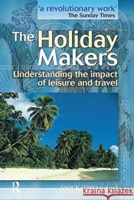 Holiday Makers Jost Krippendorf 9781138149595 Taylor & Francis Ltd