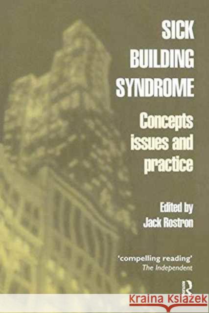 Sick Building Syndrome: Concepts, Issues and Practice Jack Rostron 9781138149830