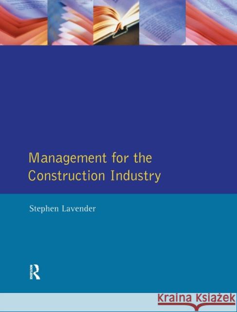 Management for the Construction Industry Stephen D. Lavender 9781138149854 Routledge