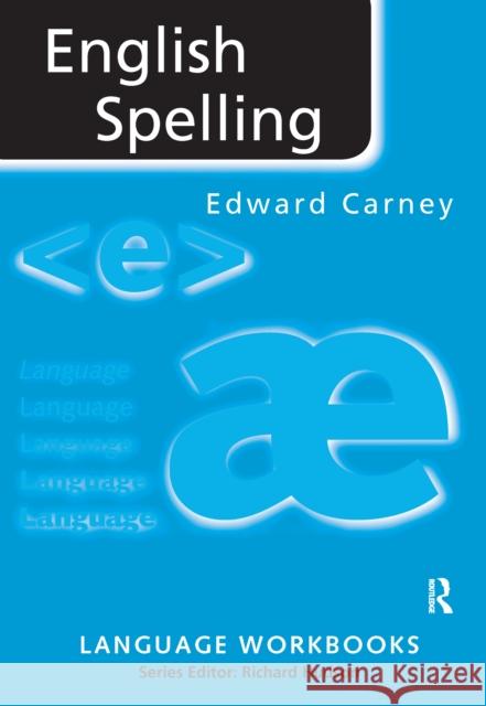 English Spelling Edward Carney 9781138150225 Routledge
