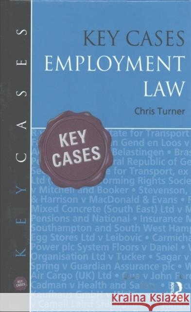 Key Cases: Employment Law Chris Turner 9781138150393