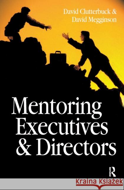 Mentoring Executives and Directors David Megginson David Clutterbuck 9781138150836