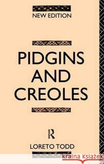 Pidgins and Creoles Professor Loreto Todd Loreto Todd 9781138151253 Routledge