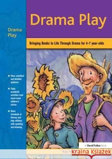 Drama Play: Bringing Books to Life Through Drama in the Early Years Kay Hiatt 9781138151260 Taylor and Francis