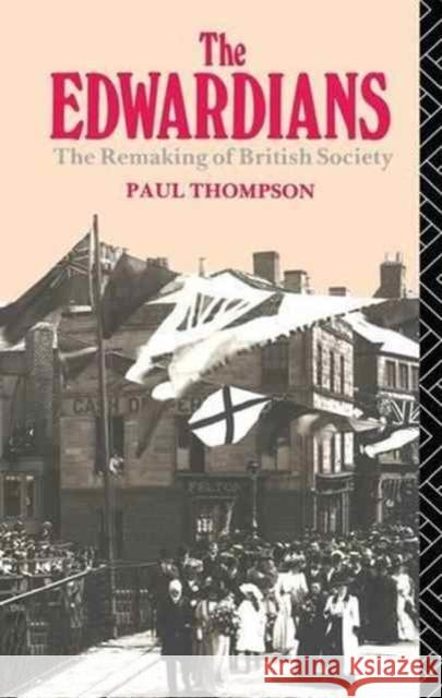 The Edwardians Mr Paul R Thompson, Paul Thompson 9781138151321 Taylor and Francis