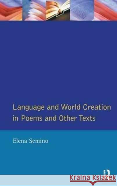 Language and World Creation in Poems and Other Texts Elena Semino 9781138151567