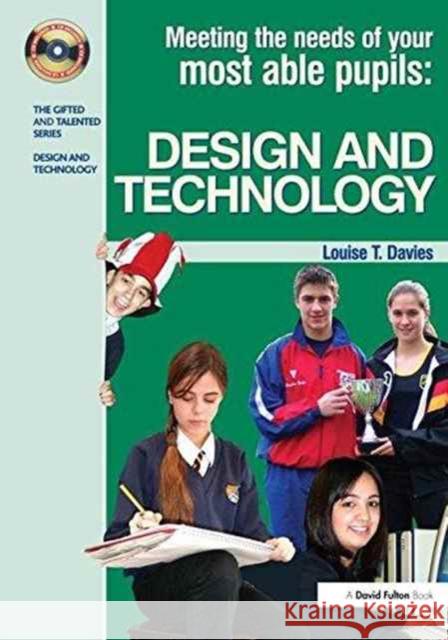 Meeting the Needs of Your Most Able Pupils in Design and Technology Louise Davies 9781138151673 David Fulton Publishers