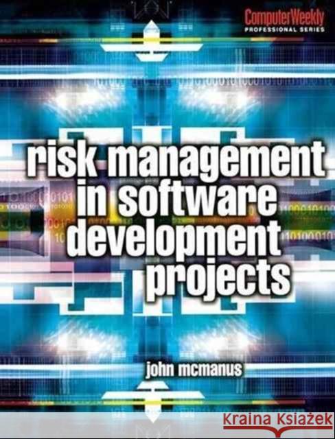 Risk Management in Software Development Projects John McManus 9781138151741
