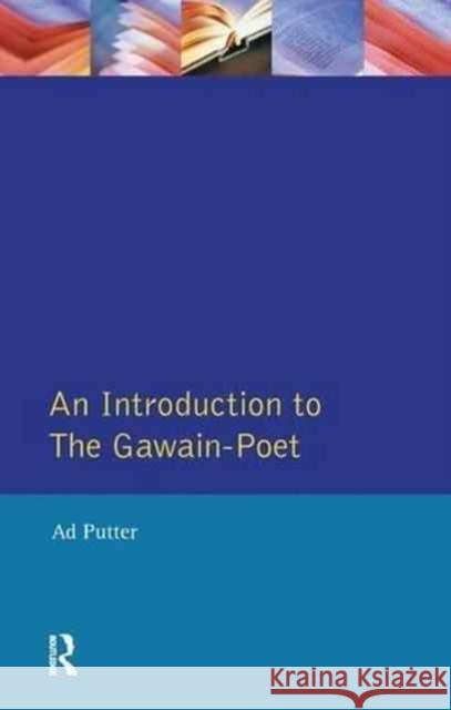 An Introduction to the Gawain-Poet Ad Putter 9781138151826 Routledge