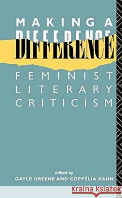 Making a Difference: Feminist Literary Criticism Kahn, Coppélia 9781138151949