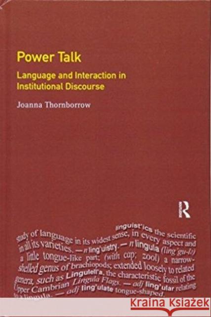 Power Talk: Language and Interaction in Institutional Discourse Joanna Thornborrow 9781138152250 Routledge