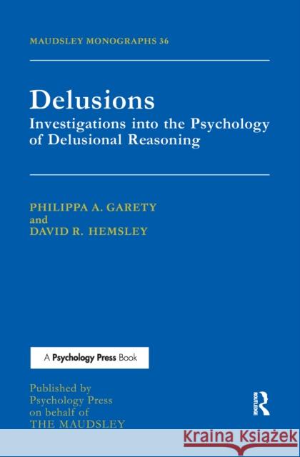 Delusions Philippa A. Garety David R. Hemsley 9781138152281 Psychology Press