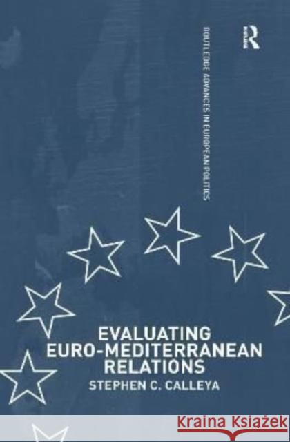 Evaluating Euro-Mediterranean Relations Calleya, Stephen 9781138152861 Routledge