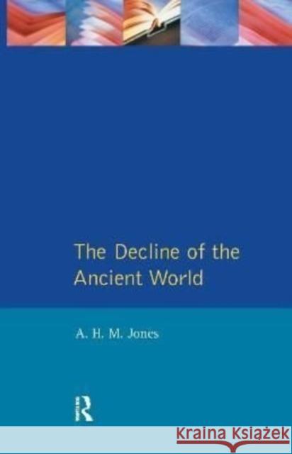 The Decline of the Ancient World A. H. M. Jones 9781138153592 Routledge