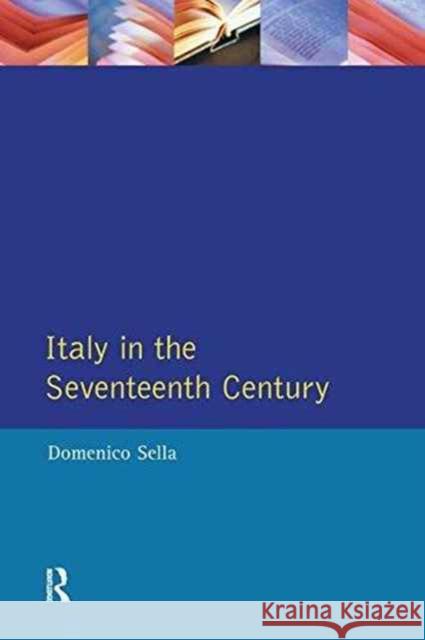 Italy in the Seventeenth Century Domenico Sella 9781138153776 Routledge