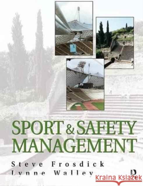 Sports and Safety Management Steve Frosdick Lynne Walley 9781138154223 Routledge