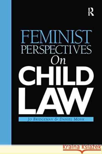 Feminist Perspectives on Child Law Jo Bridgeman Daniel Monk 9781138154292 Routledge Cavendish