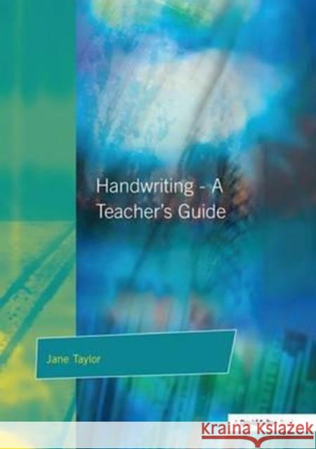 Handwriting: Multisensory Approaches to Assessing and Improving Handwriting Skills Taylor, Jane 9781138154605 David Fulton Publishers