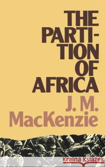 The Partition of Africa: And European Imperialism 1880-1900 John MacKenzie 9781138154865