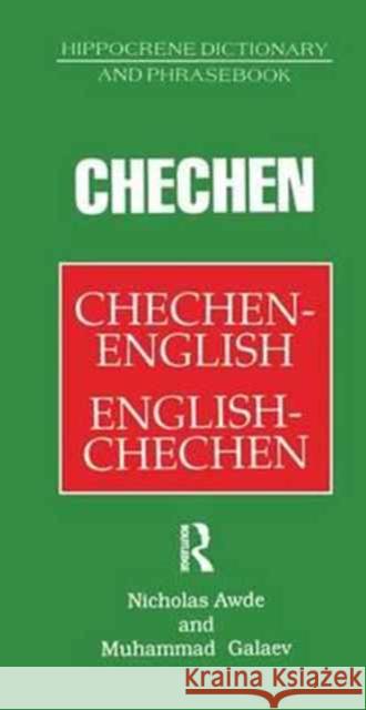 Chechen-English English-Chechen Dictionary and Phrasebook Nicholas Awde Muhammad Galaev 9781138155114 Routledge