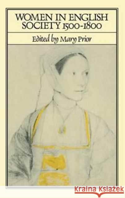 Women in English Society, 1500-1800 Mary Prior 9781138155312