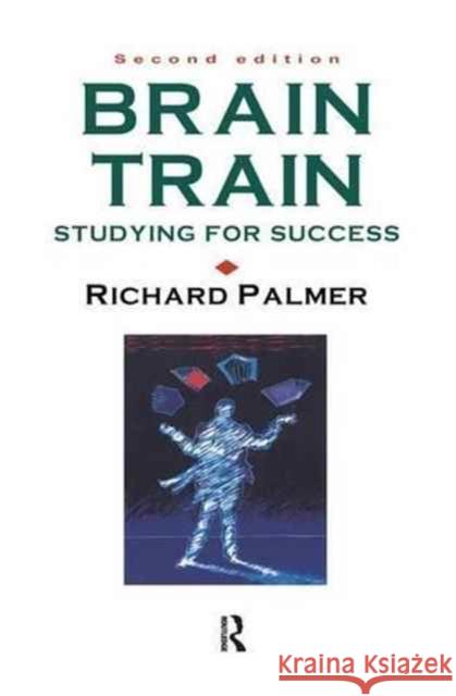 Brain Train: Studying for Success Dr Richard Palmer Richard Palmer 9781138155480 Taylor & Francis