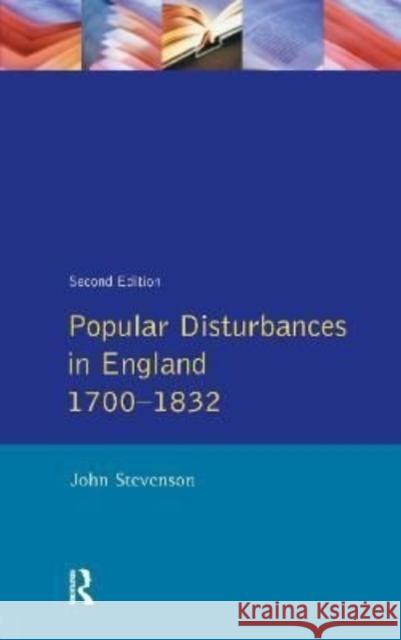 Popular Disturbances in England 1700-1832 John Stevenson 9781138155626