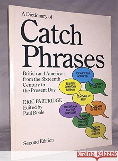 A Dictionary of Catch Phrases Eric Partridge 9781138155725