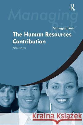 Managing Risk: The HR Contribution: The Human Resources Contribution Jeynes, Vicki 9781138155824 Routledge