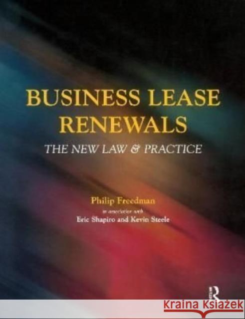 Business Lease Renewals Eric Shapiro Philip Freedman Kevin Steele 9781138156012