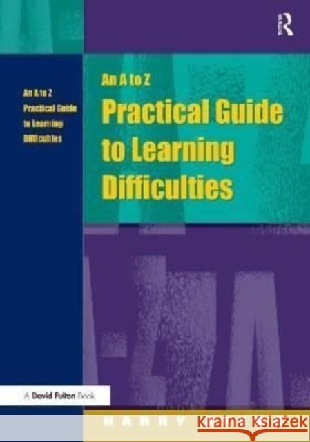 An A to Z Practical Guide to Learning Difficulties Harry Ayers Francesca Gray 9781138156029 David Fulton Publishers