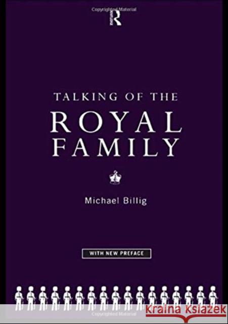 Talking of the Royal Family Prof Michael Billig, Michael Billig 9781138156043