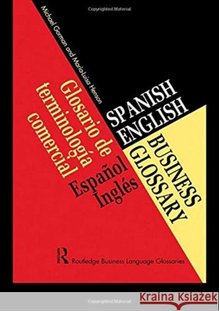 Spanish/English Business Glossary Michael Gorman Maria-Luisa Henson 9781138156067 Routledge